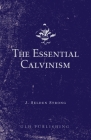 The Essential Calvinism By J. Selden Strong Cover Image