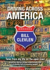 Driving Across America: Tales from my life on the open road By Bill Clevlen Cover Image