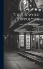 The Crowned Hippolytus: Translated From Euripides: With New Poems By Agnes Mary Frances Robinson (Created by), Euripides Cover Image