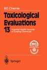 Toxicological Evaluations: Potential Health Hazards of Existing Chemicals Cover Image