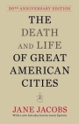 The Death and Life of Great American Cities: 50th Anniversary Edition By Jane Jacobs Cover Image