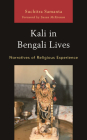 Kali in Bengali Lives: Narratives of Religious Experience Cover Image