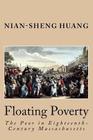Floating Poverty: The Poor in Eighteenth-Century Massachusetts By Nian-Sheng Huang Cover Image