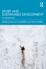 Sport and Sustainable Development: An Introduction By Stavros Triantafyllidis (Editor), Cheryl Mallen (Editor) Cover Image