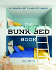 The Bunk Bed Book: 115 Bunks, Lofts, and Cozy Nooks Cover Image
