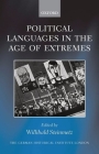 Political Languages in the Age of Extremes (Studies of the German Historical Institute) By Willibald Steinmetz Cover Image