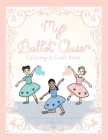 My Ballet Class Coloring & Craft Book By Vanessa Salgado Cover Image