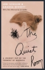 The Quiet Room: A Journey Out of the Torment of Madness By Lori Schiller, Amanda Bennett Cover Image