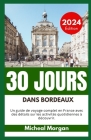 30 Jours Dans Bordeaux 2024: Un guide de voyage complet en France avec des détails sur les activités quotidiennes à découvrir. Cover Image