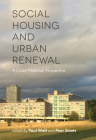 Social Housing and Urban Renewal: A Cross-National Perspective By Paul Watt (Editor), Peer Smets (Editor) Cover Image