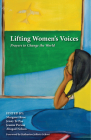 Lifting Women's Voices: Prayers to Change the World Cover Image