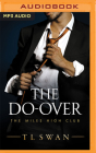 The Do-Over By T. L. Swan, Cj Bloom (Read by), Sebastian York (Read by) Cover Image