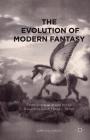 The Evolution of Modern Fantasy: From Antiquarianism to the Ballantine Adult Fantasy Series By Jamie Williamson Cover Image