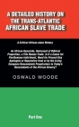 A Detailed History on the Trans-Atlantic African Slave Trade: An African Genocide, Holocaust of Biblical Proportion, a Vile Human Trade. Is It a Cause By Oswald Woode Cover Image