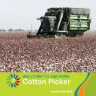 Cotton Picker (21st Century Basic Skills Library: Welcome to the Farm) By Samantha Bell Cover Image