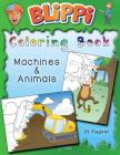 Blippi Coloring Book: Animals & Machines By Stevin John, Blippi Cover Image