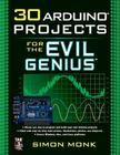 30 Arduino Projects for the Evil Genius Cover Image