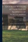 Old Irish Wisdom Attributed to Aldfrith of Northumbria: An Edition of Bríathra Flainn Fhína Maic Ossu Cover Image