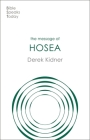 The Message of Hosea: Love To The Loveless (Bible Speaks Today) By Derek Kidner Cover Image