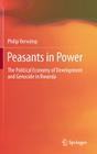 Peasants in Power: The Political Economy of Development and Genocide in Rwanda By Philip Verwimp Cover Image
