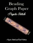 Beading Graph Paper Peyote Stitch Peyote Stitch and Brick Pattern: Grid Paper for Small Projects Cover Image