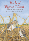 Birds of Rhode Island: Seasonal Distribution and Ecological History Cover Image