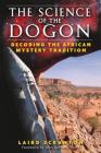 The Science of the Dogon: Decoding the African Mystery Tradition Cover Image