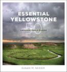 Essential Yellowstone By Susan M. Neider Cover Image