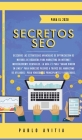 Secretos SEO para el 2020: Descubre las estrategias avanzadas de optimización de motores de búsqueda para marketing en Internet increíblemente re Cover Image