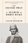 The Silver Swan: In Search of Doris Duke By Sallie Bingham Cover Image