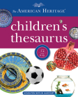 The American Heritage Children's Thesaurus By Paul Hellweg, Professor, Editors of the American Heritage Di (Illustrator), Editors of the American Heritage Di Cover Image