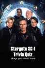 Stargate SG-1 Trivia Quiz: Things You Should Know By McCall Tyrone Cover Image
