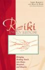 Reiki Energy Medicine: Bringing Healing Touch into Home, Hospital, and Hospice By Libby Barnett, Maggie Babb, Susan Davidson (With) Cover Image
