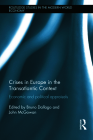 Crises in Europe in the Transatlantic Context: Economic and Political Appraisals (Routledge Studies in the Modern World Economy) By Bruno Dallago (Editor), John McGowan (Editor) Cover Image