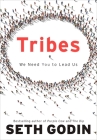Tribes: We Need You to Lead Us By Seth Godin Cover Image