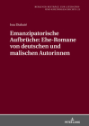 Emanzipatorische Aufbrüche: Ehe-Romane von deutschen und malischen Autorinnen (Berliner Beitraege Zur Literatur- Und Kulturgeschichte #23) Cover Image