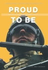 Proud to Be: Writing by American Warriors By James Brubaker (Editor) Cover Image