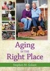 Aging in the Right Place By Stephen Golant Cover Image