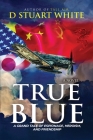 True Blue By D. Stuart White Cover Image