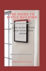 The Guide To Riffle Building Tutorial: Gun Safety Tips and How They Work Cover Image