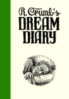R. Crumb's Dream Diary By R. Crumb (Artist), Ronald Bronstein (Editor), Sammy Harkham (Editor) Cover Image
