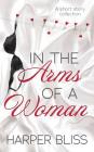 In the Arms of a Woman: A Short Story Collection By Harper Bliss Cover Image