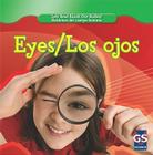 Eyes/Los Ojos (Let's Read about Our Bodies / Hablemos del Cuerpo Humano) By Cynthia Klingel, Robert B. Noyed Cover Image