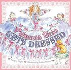 Princess Bess Gets Dressed By Margery Cuyler, Heather Maione (Illustrator) Cover Image