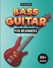 Easy Bass Guitar Songbook For Kids And Beginners: 30+ Easy And Fun Songs To Play (Notation + Tablature) Cover Image
