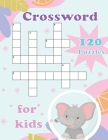 Crossword Puzzles For Kids: Fun and Challenging 120 Puzzles Book By Chana K. Ball Cover Image