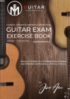 Guitar Exam Exercise Book: Classical, Acoustic & Fingerstyle Guitar Styles Grades 1 - 5 and beyond By James Akers, Ged Brockie (Editor) Cover Image