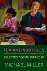 Tea and Subtitles: Selected Poems 1999-2019 Cover Image