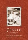 Jessie By Regina Kutchins Cover Image