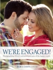We're Engaged!: Photographing Vibrant and Joyful Portraits of the Happy Couple By Bob Davis, Dawn Davis Cover Image